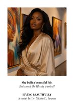 Load image into Gallery viewer, Living Beautifully — A Novel by Dr. Nicole Brown
